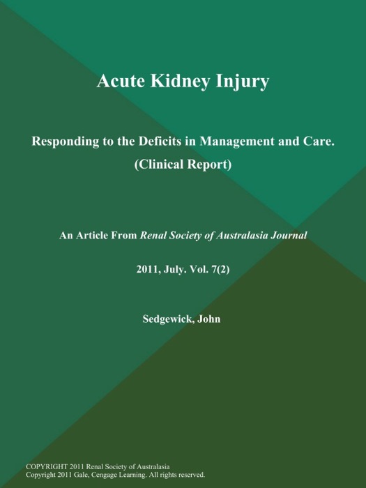 Acute Kidney Injury: Responding to the Deficits in Management and Care (Clinical Report)