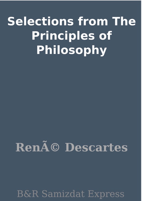 Selections from The Principles of Philosophy