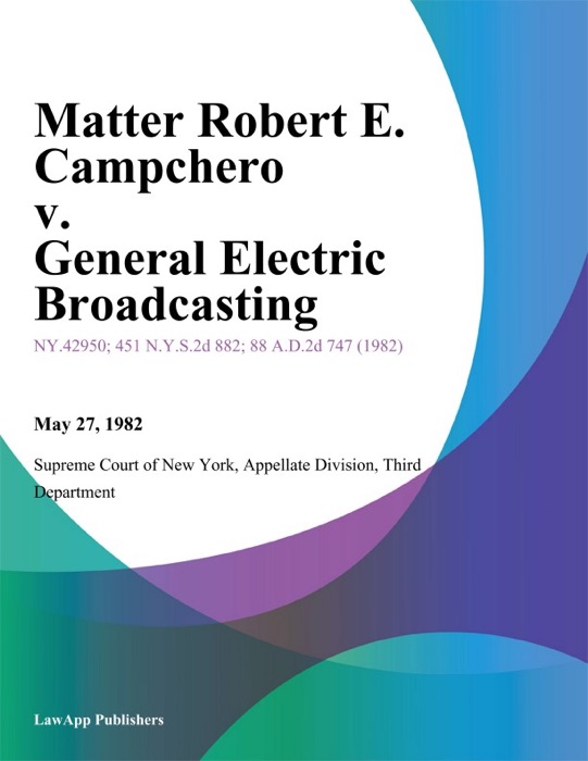 Matter Robert E. Campchero v. General Electric Broadcasting
