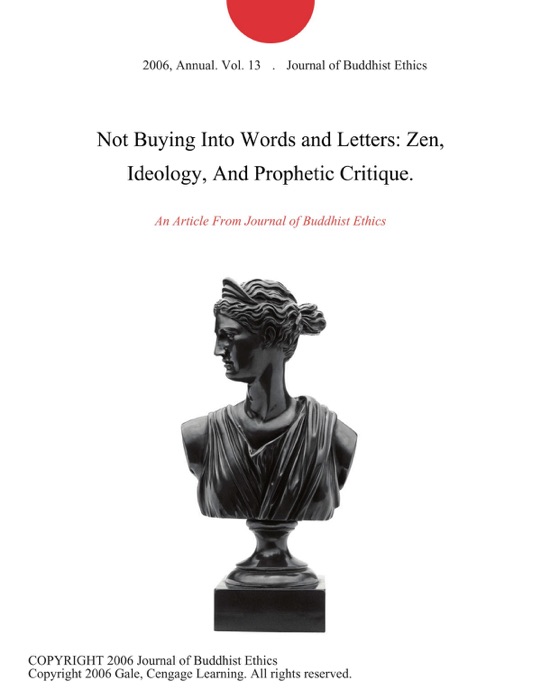 Not Buying Into Words and Letters: Zen, Ideology, And Prophetic Critique.