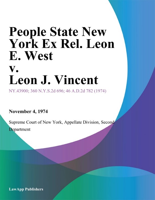 People State New York Ex Rel. Leon E. West v. Leon J. Vincent