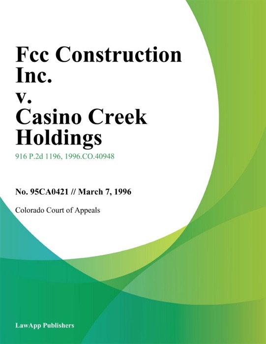 Fcc Construction Inc. v. Casino Creek Holdings