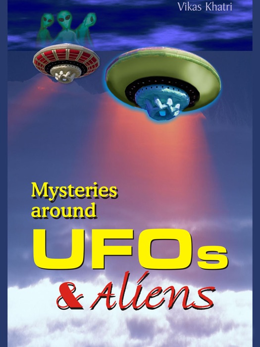 Mysteries Around UFOs And Aliens
