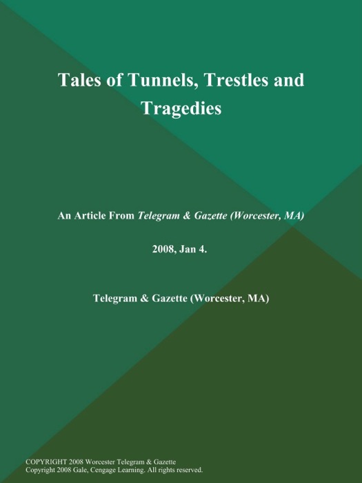 Tales of Tunnels, Trestles and Tragedies
