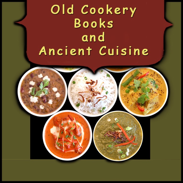 Old Cookery Books and Ancient Cuisine