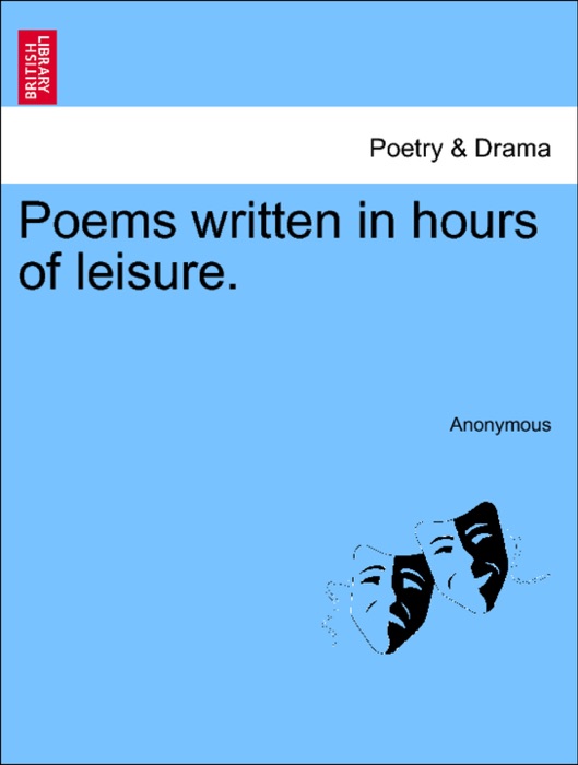 Poems written in hours of leisure.