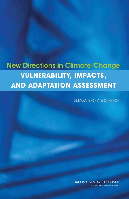 New Directions in Climate Change Vulnerability, Impacts, and Adaptation Assessment