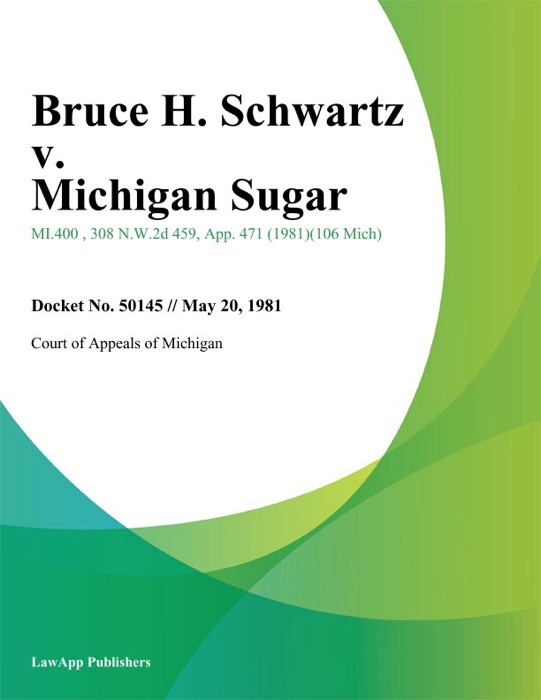 Bruce H. Schwartz v. Michigan Sugar