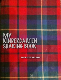 My Kindergarten Sharing Book - Austin Clyde Galloway & Ashley Ellen Galloway