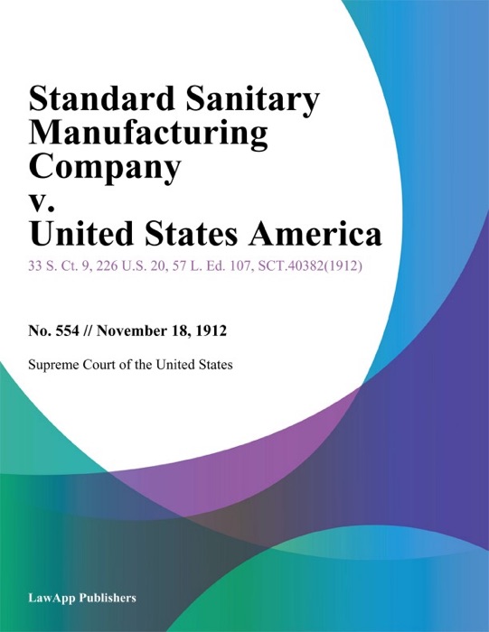 Standard Sanitary Manufacturing Company v. United States America.