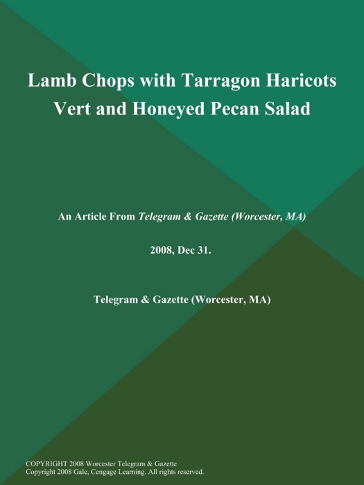 Lamb Chops with Tarragon Haricots Vert and Honeyed Pecan Salad