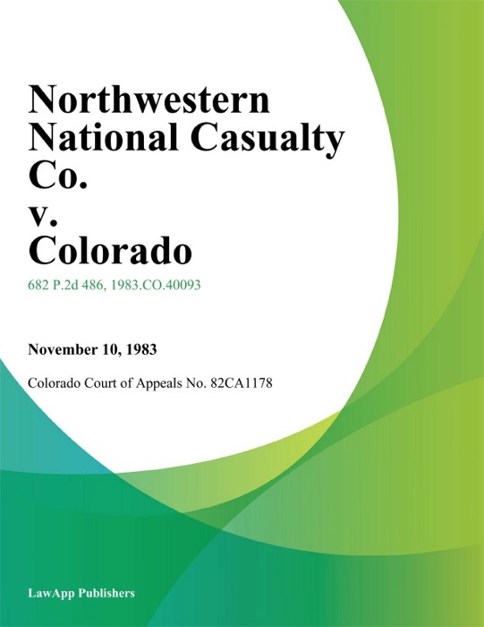 Northwestern National Casualty Co. v. Colorado