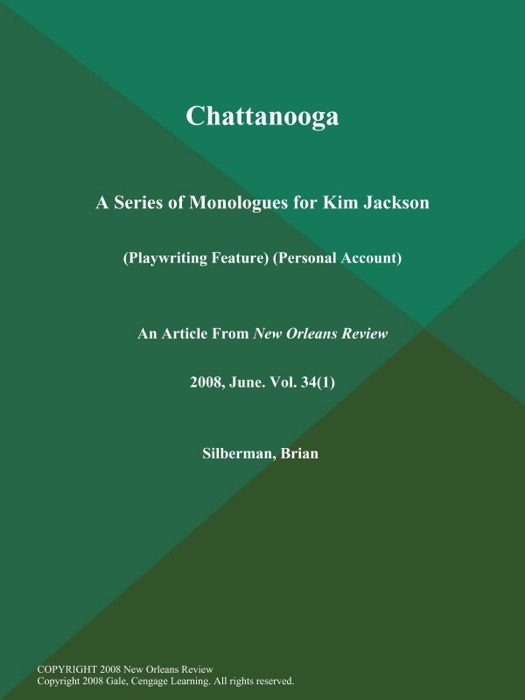 Chattanooga: A Series of Monologues for Kim Jackson (Playwriting Feature) (Personal Account)