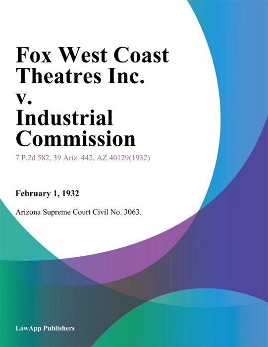 Fox West Coast Theatres Inc. V. Industrial Commission