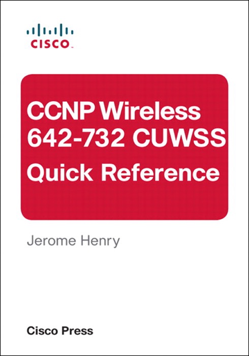 CCNP Wireless (642-732 CUWSS) Quick Reference, 2/e