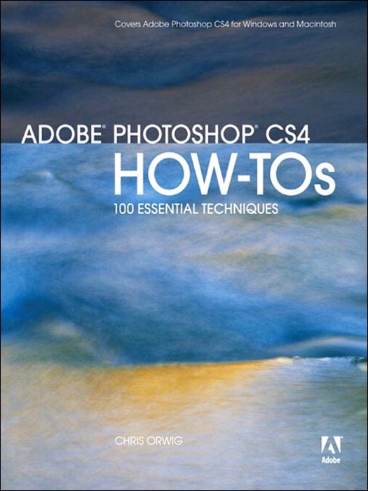 Adobe Photoshop CS4 How-Tos: 100 Essential Techniques