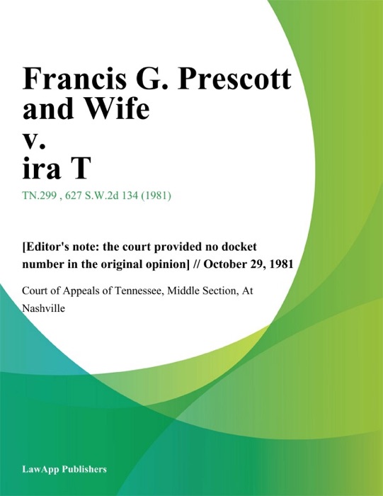 Francis G. Prescott and Wife v. Ira T.