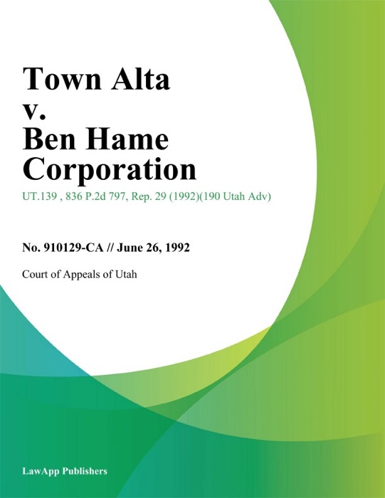 Town Alta v. Ben Hame Corporation