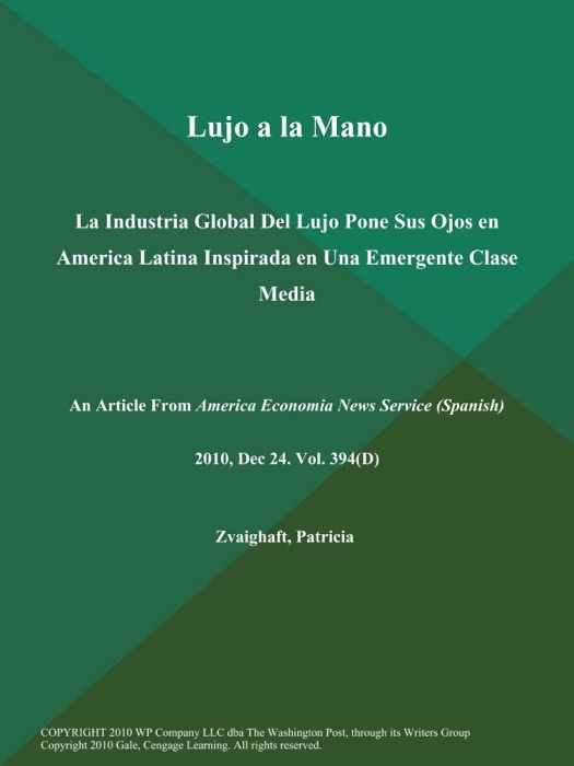 Lujo a la Mano: La Industria Global Del Lujo Pone Sus Ojos en America Latina Inspirada en Una Emergente Clase Media