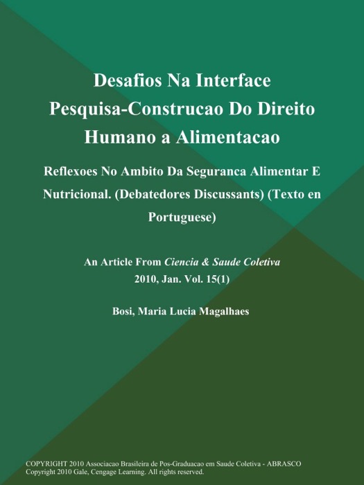 Desafios Na Interface Pesquisa-Construcao Do Direito Humano a Alimentacao: Reflexoes No Ambito Da Seguranca Alimentar E Nutricional (Debatedores Discussants) (Texto en Portuguese)