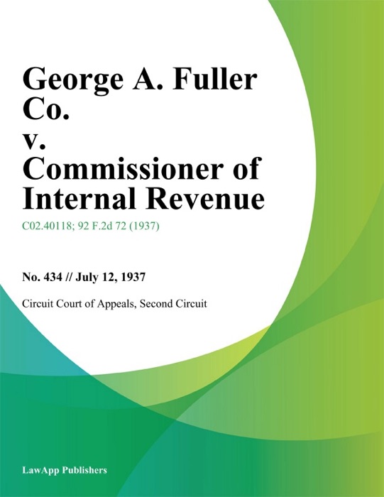 George A. Fuller Co. v. Commissioner of Internal Revenue