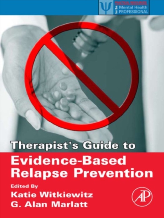 Therapist's Guide to Evidence-Based Relapse Prevention