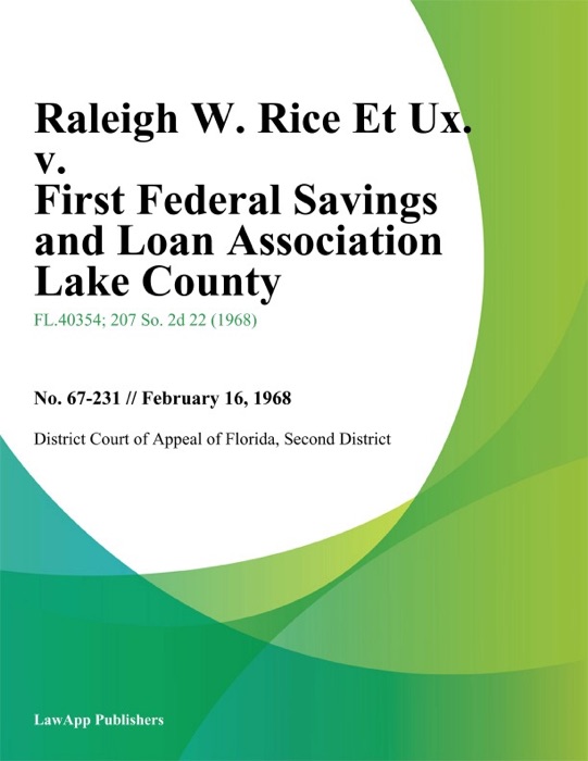 Raleigh W. Rice Et Ux. v. First Federal Savings and Loan Association Lake County