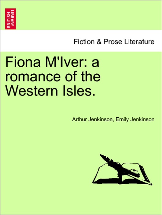 Fiona M'Iver: a romance of the Western Isles.