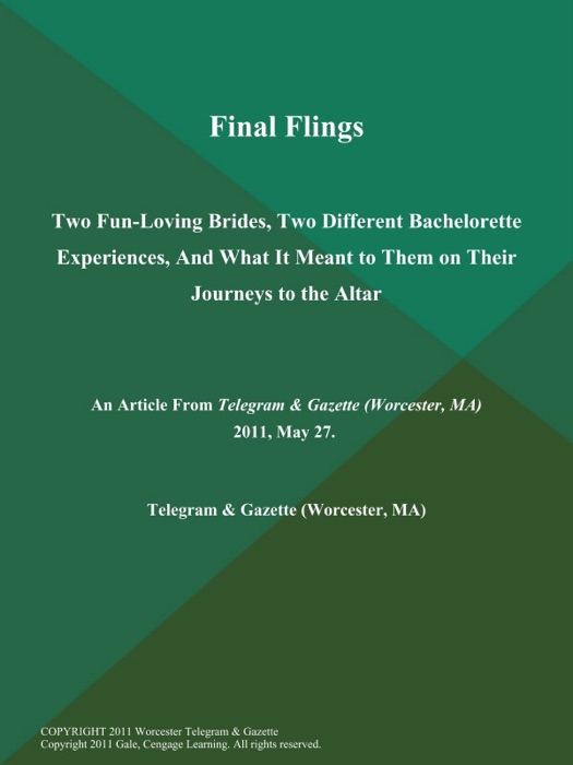 Final Flings; Two Fun-Loving Brides, Two Different Bachelorette Experiences, And What It Meant to Them on Their Journeys to the Altar