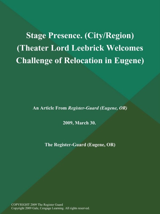 Stage Presence (City/Region) (Theater: Lord Leebrick Welcomes Challenge of Relocation in Eugene)