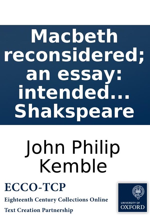 Macbeth reconsidered; an essay: intended as an answer to part of the Remarks on some of the characters of Shakspeare