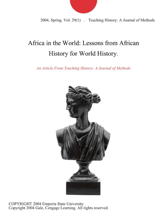 Africa in the World: Lessons from African History for World History.