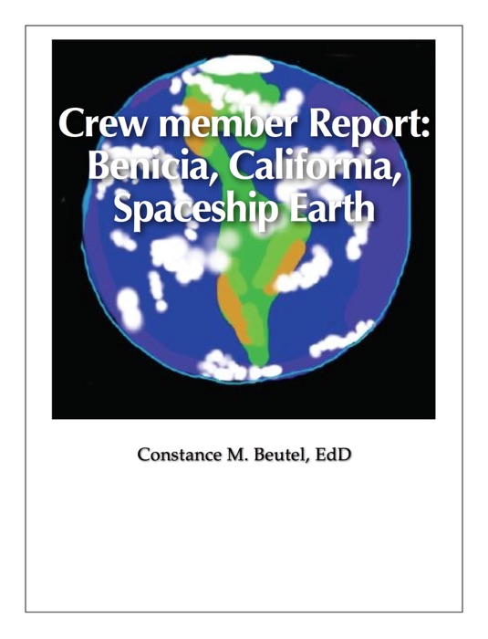 Crew Member Report:  Benicia, California, Spaceship Earth