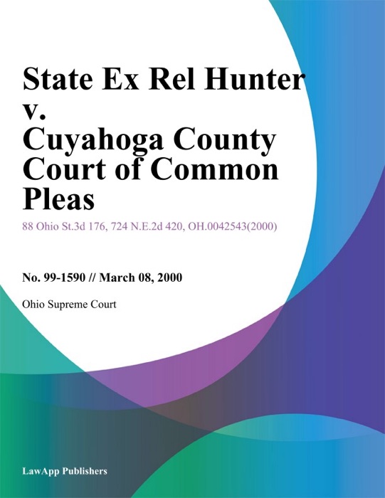 State Ex Rel Hunter v. Cuyahoga County Court of Common Pleas