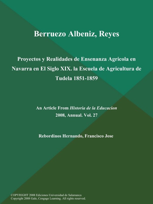 Berruezo Albeniz, Reyes: Proyectos y Realidades de Ensenanza Agricola en Navarra en El Siglo XIX. la Escuela de Agricultura de Tudela 1851-1859