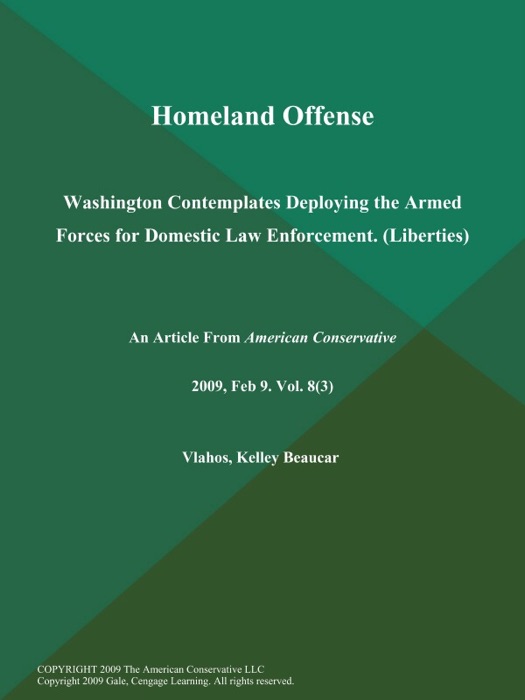 Homeland Offense: Washington Contemplates Deploying the Armed Forces for Domestic Law Enforcement (Liberties)