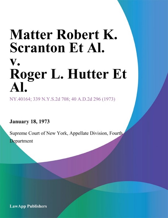 Matter Robert K. Scranton Et Al. v. Roger L. Hutter Et Al.