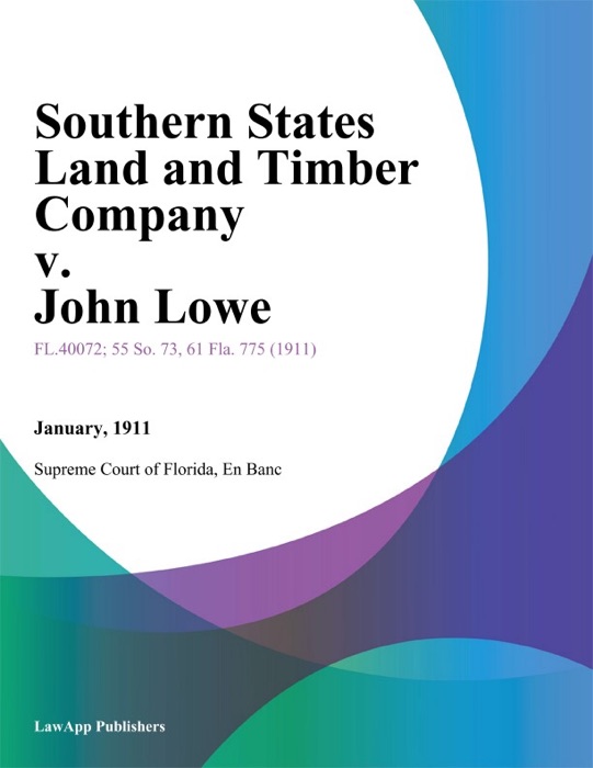 Southern States Land and Timber Company v. John Lowe