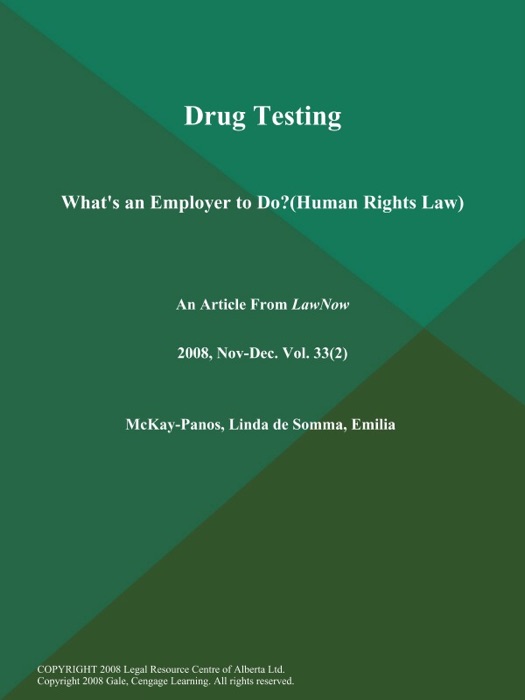 Drug Testing: What's an Employer to Do?(Human Rights Law)