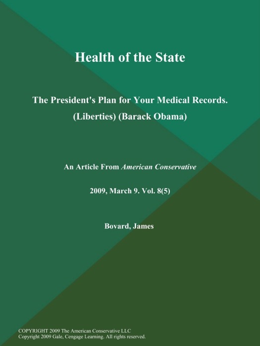 Health of the State: The President's Plan for Your Medical Records (Liberties) (Barack Obama)