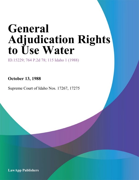 General Adjudication Rights to Use Water