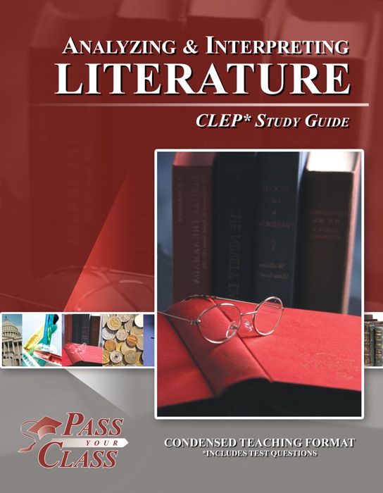 Analyzing and Interpreting Literature CLEP Test Study Guide - PassYourClass