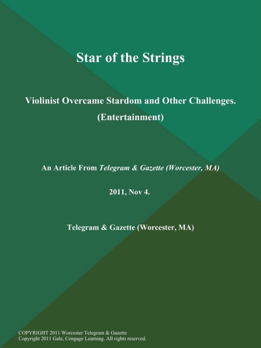 Star of the Strings; Violinist Overcame Stardom and Other Challenges (Entertainment)