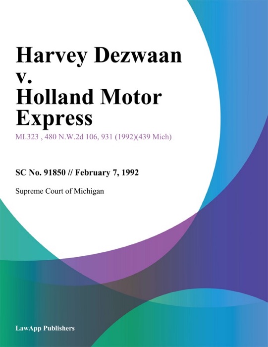 Harvey Dezwaan v. Holland Motor Express