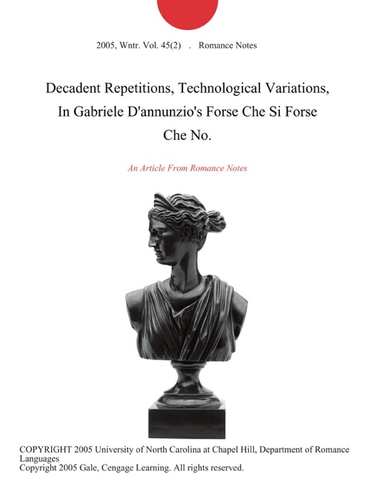 Decadent Repetitions, Technological Variations, In Gabriele D'annunzio's Forse Che Si Forse Che No.