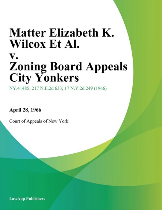 Matter Elizabeth K. Wilcox Et Al. v. Zoning Board Appeals City Yonkers