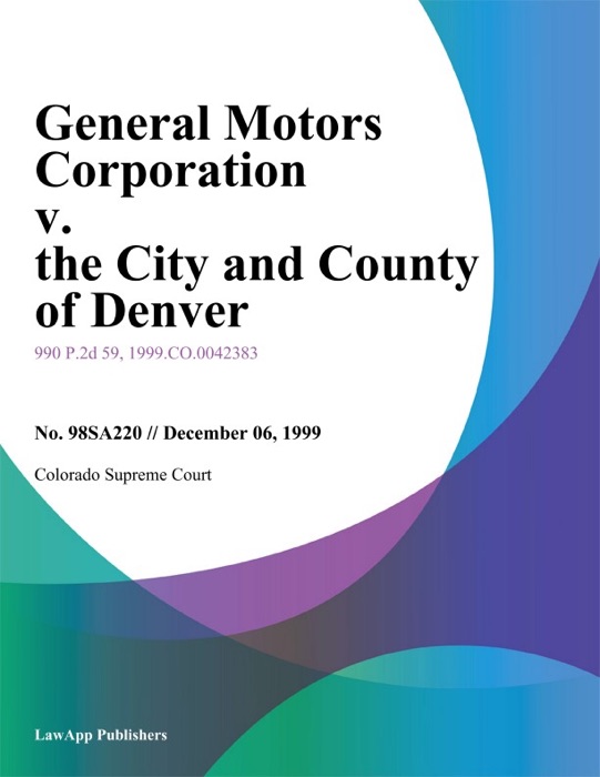 General Motors Corporation V. The City And County Of Denver