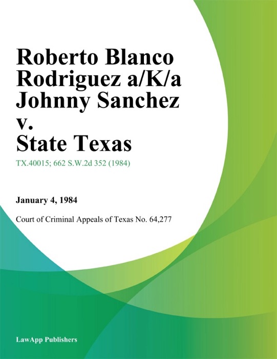 Roberto Blanco Rodriguez A/K/A Johnny Sanchez v. State Texas