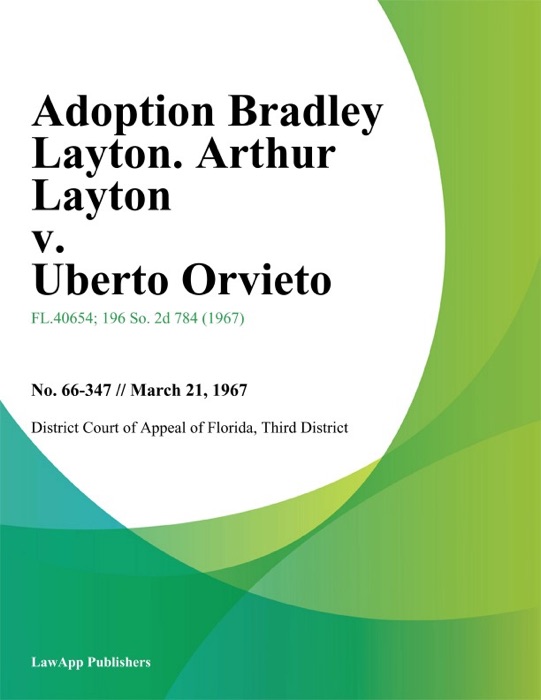 Adoption Bradley Layton. Arthur Layton v. Uberto Orvieto