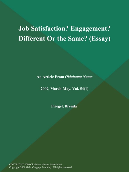 Job Satisfaction? Engagement? Different Or the Same? (Essay)